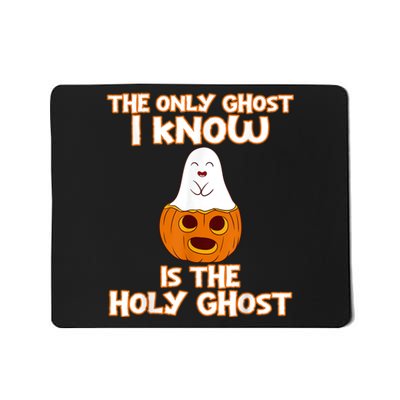 Halloween 2020 The Only Ghost I Know Is The Holy Ghost Mousepad