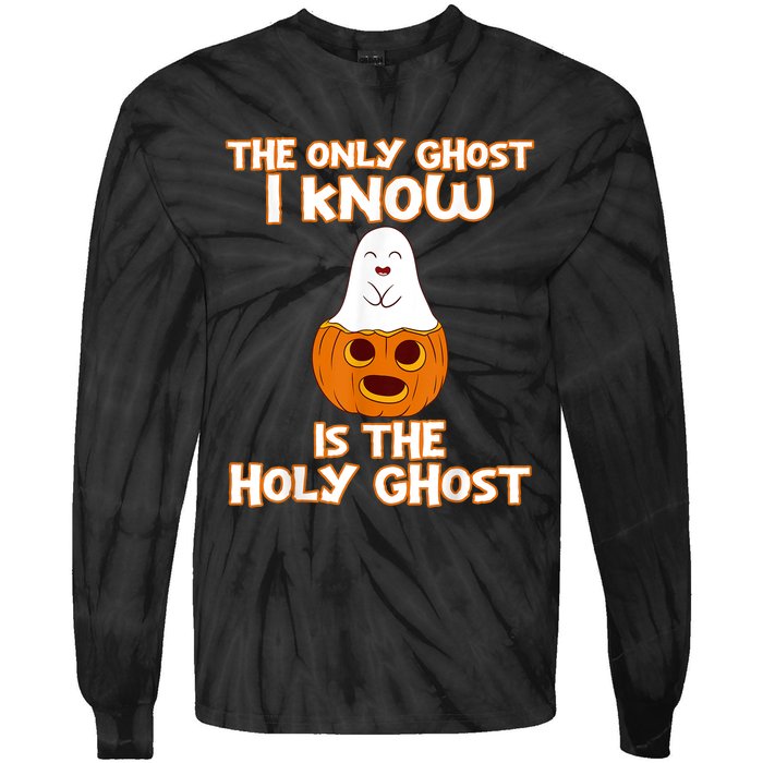 Halloween 2020 The Only Ghost I Know Is The Holy Ghost Tie-Dye Long Sleeve Shirt