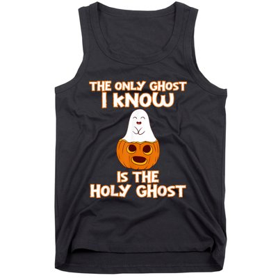 Halloween 2020 The Only Ghost I Know Is The Holy Ghost Tank Top