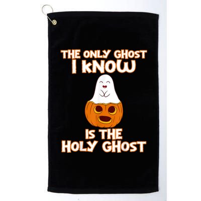 Halloween 2020 The Only Ghost I Know Is The Holy Ghost Platinum Collection Golf Towel