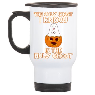 Halloween 2020 The Only Ghost I Know Is The Holy Ghost Stainless Steel Travel Mug