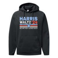 Harriswaltz 2024 WeRe Not Going Back Vote For 2024 Performance Fleece Hoodie