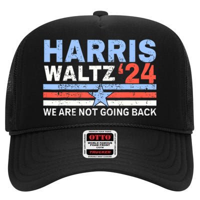 Harriswaltz 2024 WeRe Not Going Back Vote For 2024 High Crown Mesh Back Trucker Hat