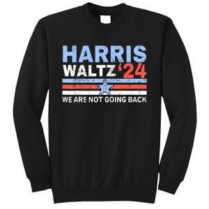 Harriswaltz 2024 WeRe Not Going Back Vote For 2024 Sweatshirt