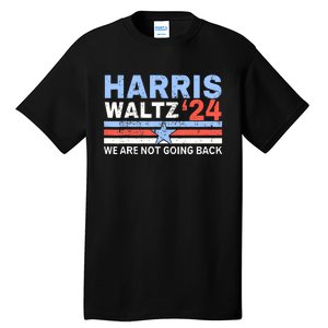 Harriswaltz 2024 WeRe Not Going Back Vote For 2024 Tall T-Shirt