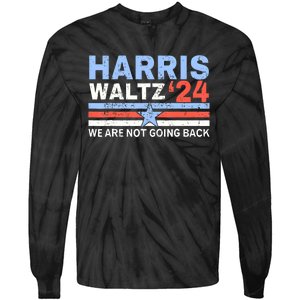 Harriswaltz 2024 WeRe Not Going Back Vote For 2024 Tie-Dye Long Sleeve Shirt