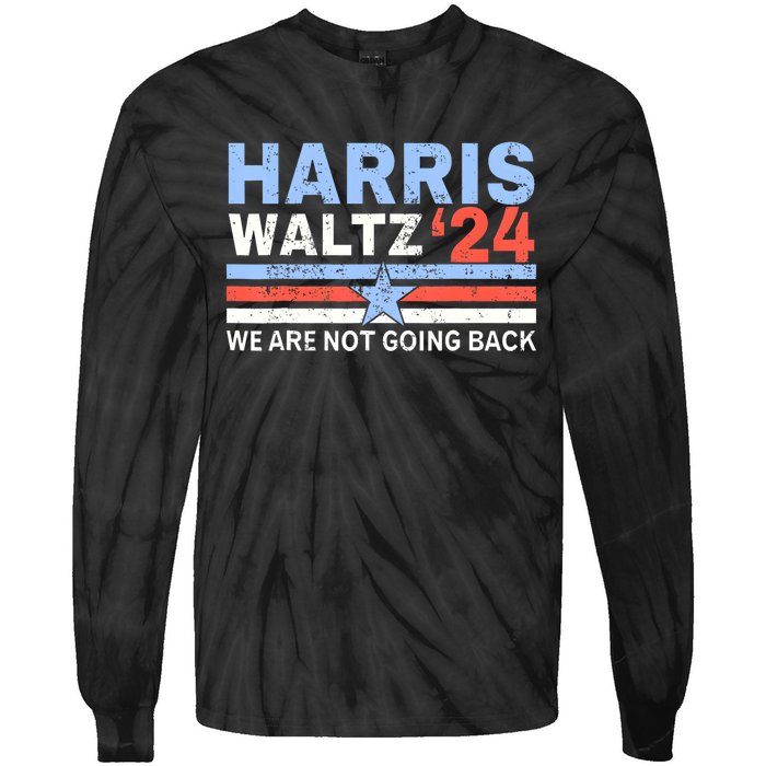 Harriswaltz 2024 WeRe Not Going Back Vote For 2024 Tie-Dye Long Sleeve Shirt