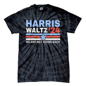 Harriswaltz 2024 WeRe Not Going Back Vote For 2024 Tie-Dye T-Shirt