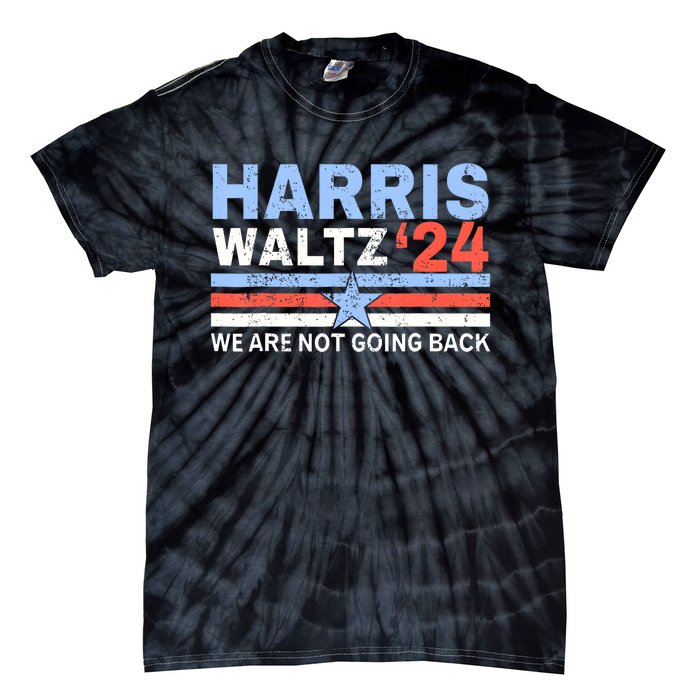 Harriswaltz 2024 WeRe Not Going Back Vote For 2024 Tie-Dye T-Shirt