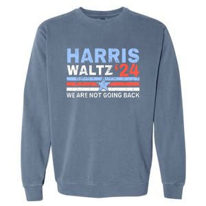 Harriswaltz 2024 WeRe Not Going Back Vote For 2024 Garment-Dyed Sweatshirt