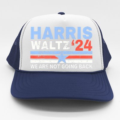 Harriswaltz 2024 WeRe Not Going Back Vote For 2024 Trucker Hat