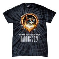 Harris 2024 We Are Not Going Back Funny Cat On Fire Democrat Tie-Dye T-Shirt