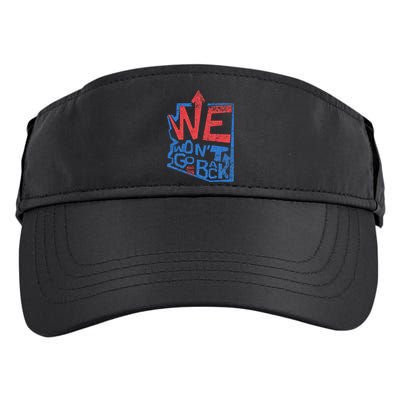 Harris 2024 We WonT Go Back Vote First Woman President Adult Drive Performance Visor