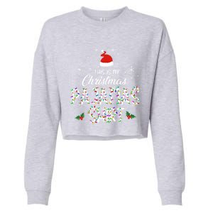 Holiday 365 Christmas This Is My Christmas Pajama Gift Funny Gift Cropped Pullover Crew