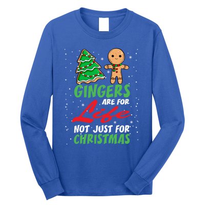 Holiday 365 Gingers Are For Life Not Just For Christmas Gift Long Sleeve Shirt