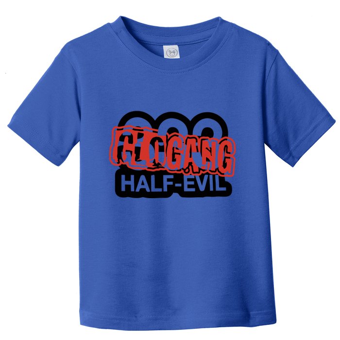 Halfevilco 333 Half Evil G.L.O G.A.N.G Toddler T-Shirt