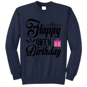 Happy 40th Birthday Celebration Graphic Tall Sweatshirt