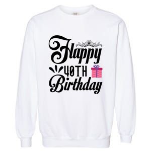 Happy 40th Birthday Celebration Graphic Garment-Dyed Sweatshirt