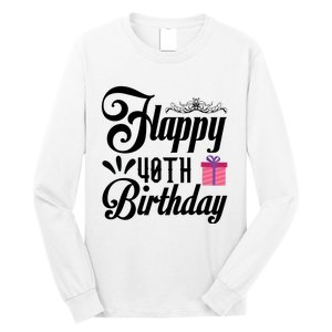 Happy 40th Birthday Celebration Graphic Long Sleeve Shirt