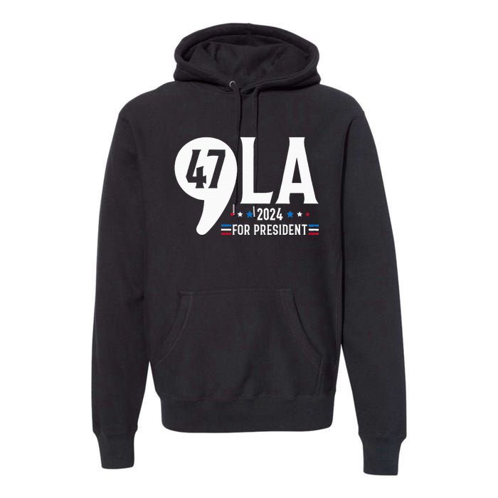 Harris 47th For President American Election Comma La 2024 Premium Hoodie