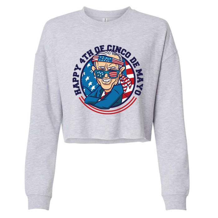 Happy 4th Of Cinco De Mayo Funny Joe Biden Cropped Pullover Crew