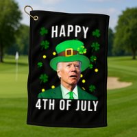 Happy 4th Of July Joe Biden St Patrick's Day Funny Golf Towel