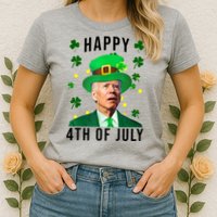 Happy 4th Of July Joe Biden St Patrick's Day Funny Womens T-Shirt