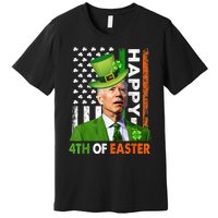 Happy 4th Of Easter Joe Biden St Patricks Day Premium T-Shirt