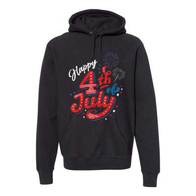 Happy 4th Of July Cool Independence Day Patriotic American Premium Hoodie