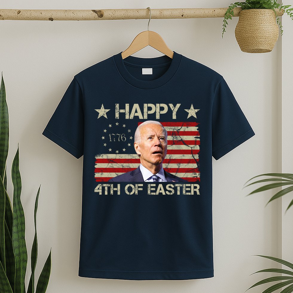 Happy 4th Of Easter Funny Usa Anti Biden T-Shirt