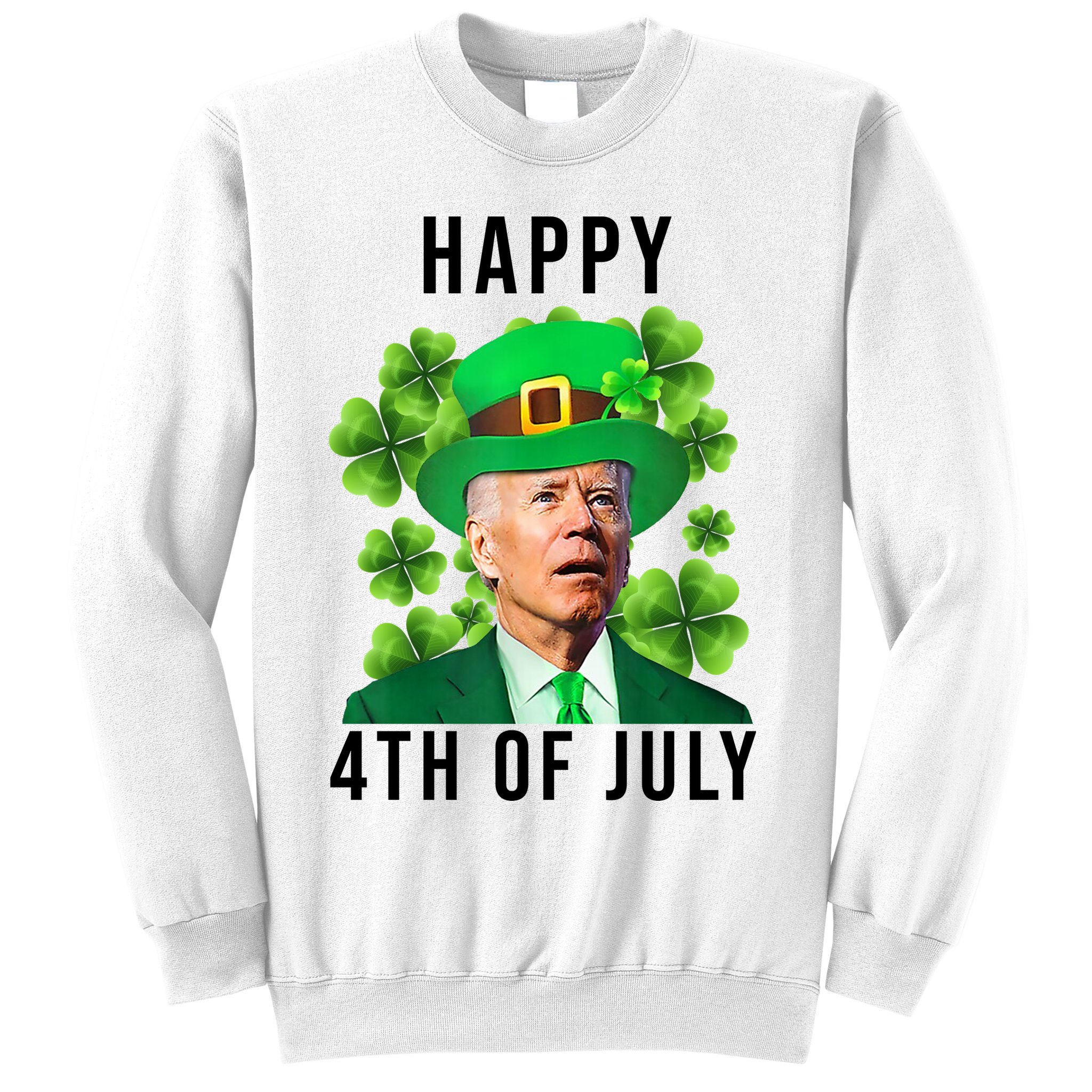 Happy 4th Of July Joe Biden Funny St Patrick's Day Sweatshirt