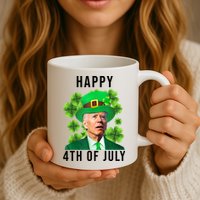 Happy 4th Of July Joe Biden Funny St Patrick's Day Mug