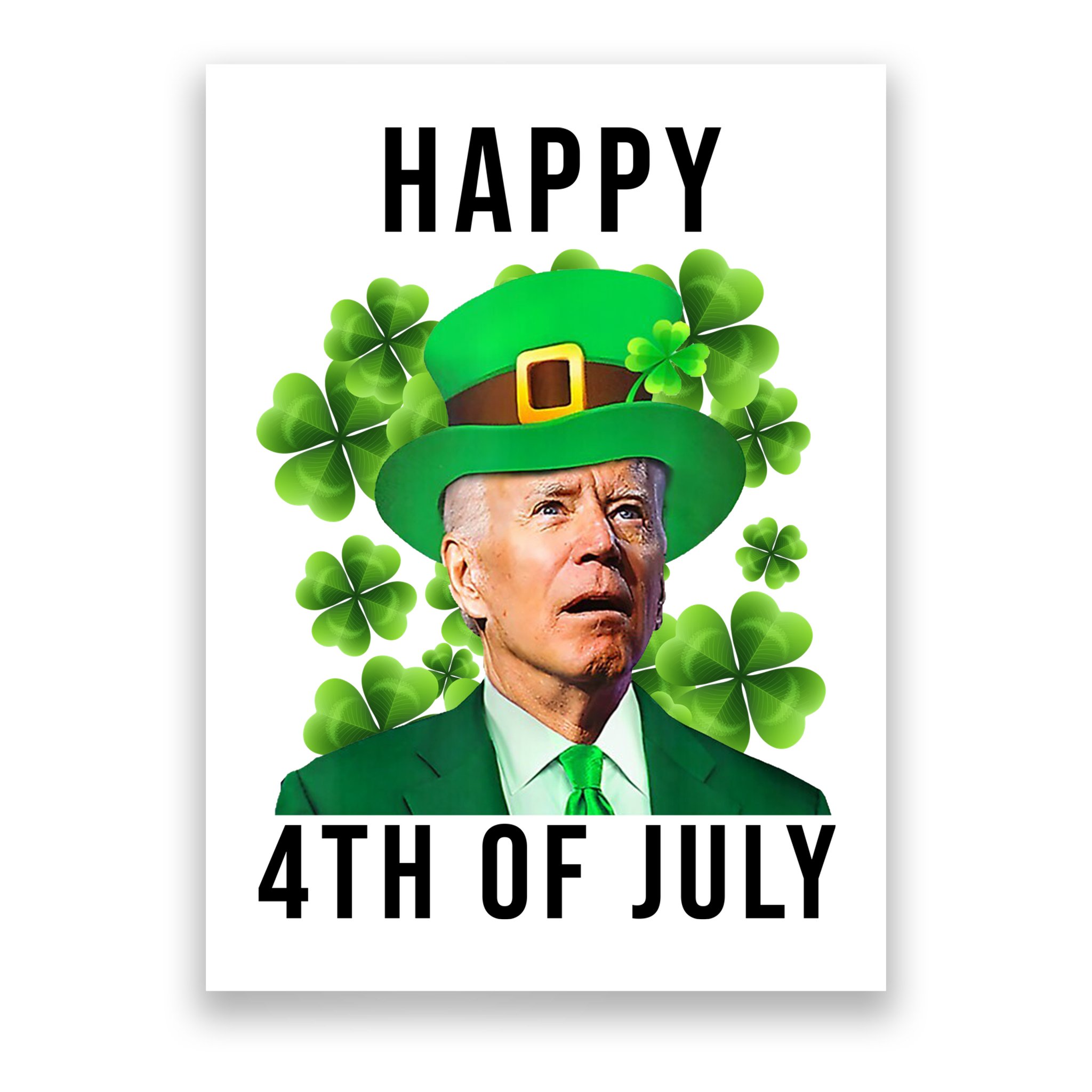 Happy 4th Of July Joe Biden Funny St Patrick's Day Poster