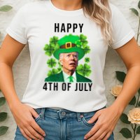 Happy 4th Of July Joe Biden Funny St Patrick's Day Womens T-Shirt