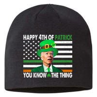 Happy 4th Of Patrick You Know The Thing Funny Biden Sustainable Beanie