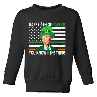 Happy 4th Of Patrick You Know The Thing Funny Biden Toddler Sweatshirt
