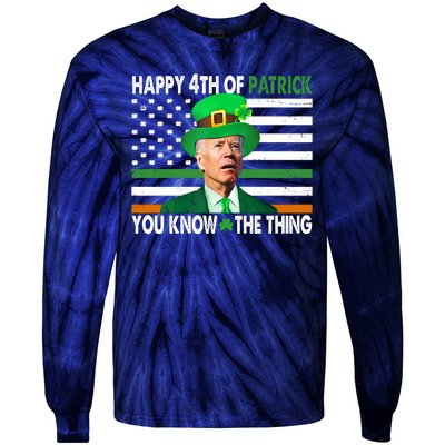 Happy 4th Of Patrick You Know The Thing Funny Biden Tie-Dye Long Sleeve Shirt