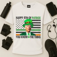 Happy 4th Of Patrick You Know The Thing Funny Biden Performance Shirt
