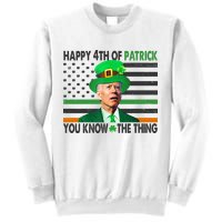 Happy 4th Of Patrick You Know The Thing Funny Biden Sweatshirt