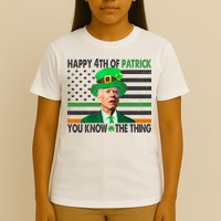 Happy 4th Of Patrick You Know The Thing Funny Biden T-Shirt