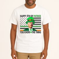 Happy 4th Of Patrick You Know The Thing Funny Biden Tall T-Shirt