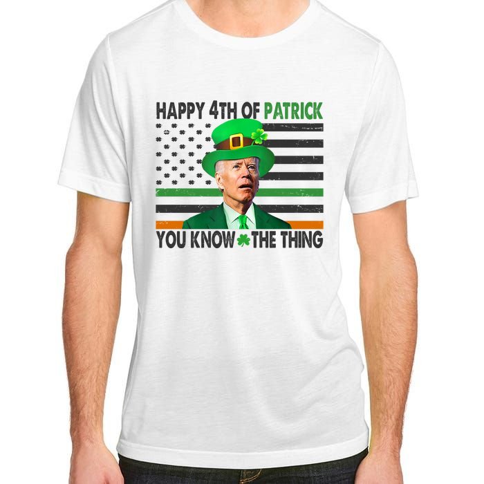 Happy 4th Of Patrick You Know The Thing Funny Biden Adult ChromaSoft Performance T-Shirt