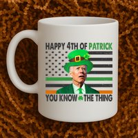 Happy 4th Of Patrick You Know The Thing Funny Biden Mug