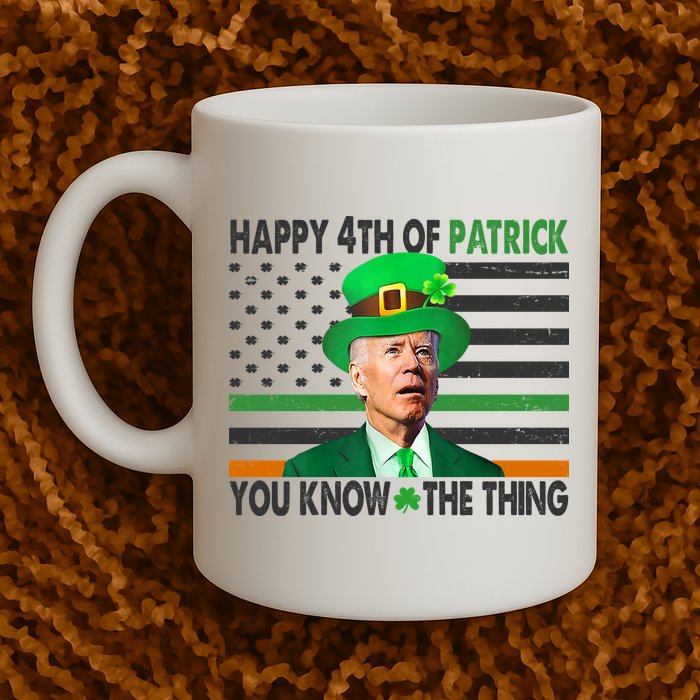 Happy 4th Of Patrick You Know The Thing Funny Biden Mug