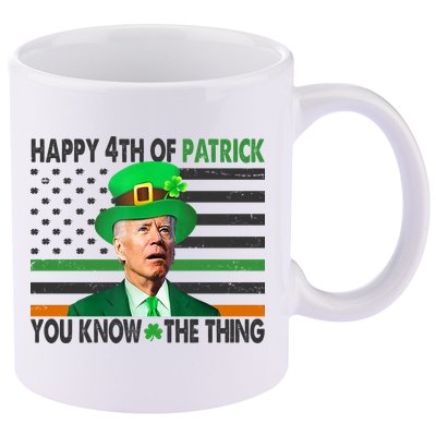 Happy 4th Of Patrick You Know The Thing Funny Biden 11oz C Handle Ceramic Mug