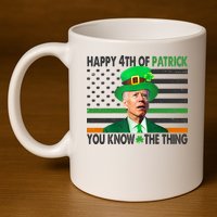 Happy 4th Of Patrick You Know The Thing Funny Biden 11oz C Handle Ceramic Mug