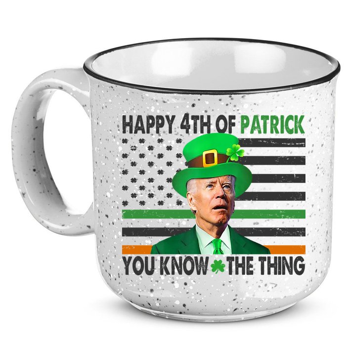 Happy 4th Of Patrick You Know The Thing Funny Biden 15oz Campfire Ceramic Mug