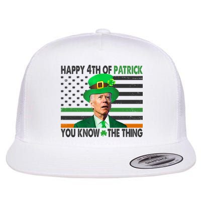 Happy 4th Of Patrick You Know The Thing Funny Biden Flat Bill Trucker Hat