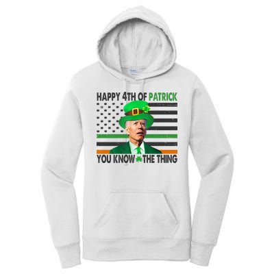 Happy 4th Of Patrick You Know The Thing Funny Biden Women's Pullover Hoodie