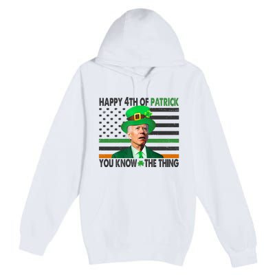 Happy 4th Of Patrick You Know The Thing Funny Biden Premium Pullover Hoodie